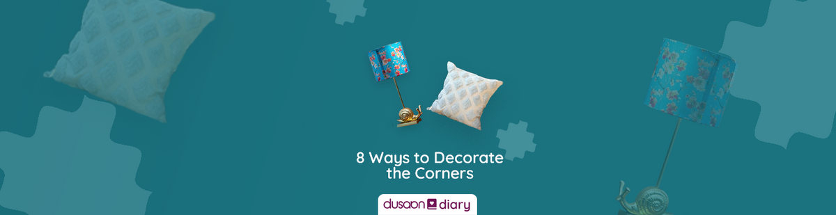8 Ways to Decorate the Corners of your House - Dusaan