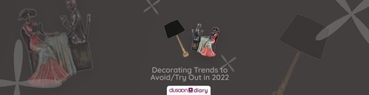 6 Decorating Trends to Avoid/Try Out in 2022 - Dusaan