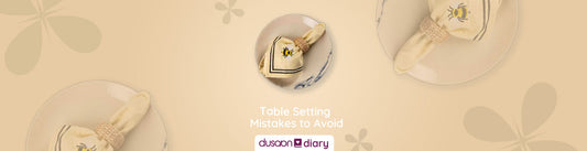 5 Table Setting Mistakes to Avoid in 2022 - Dusaan