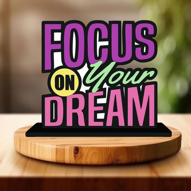 Focus On Your Dream Mdf Quote Showpiece