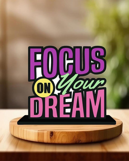 Focus On Your Dream Mdf Quote Showpiece
