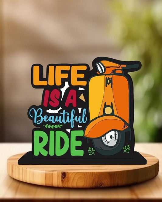 Life Is A Beautiful Ride Mdf Quote Showpiece