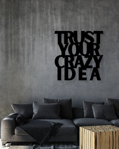 Trust Your Crazy IdeaIron Wall Hanging Décor