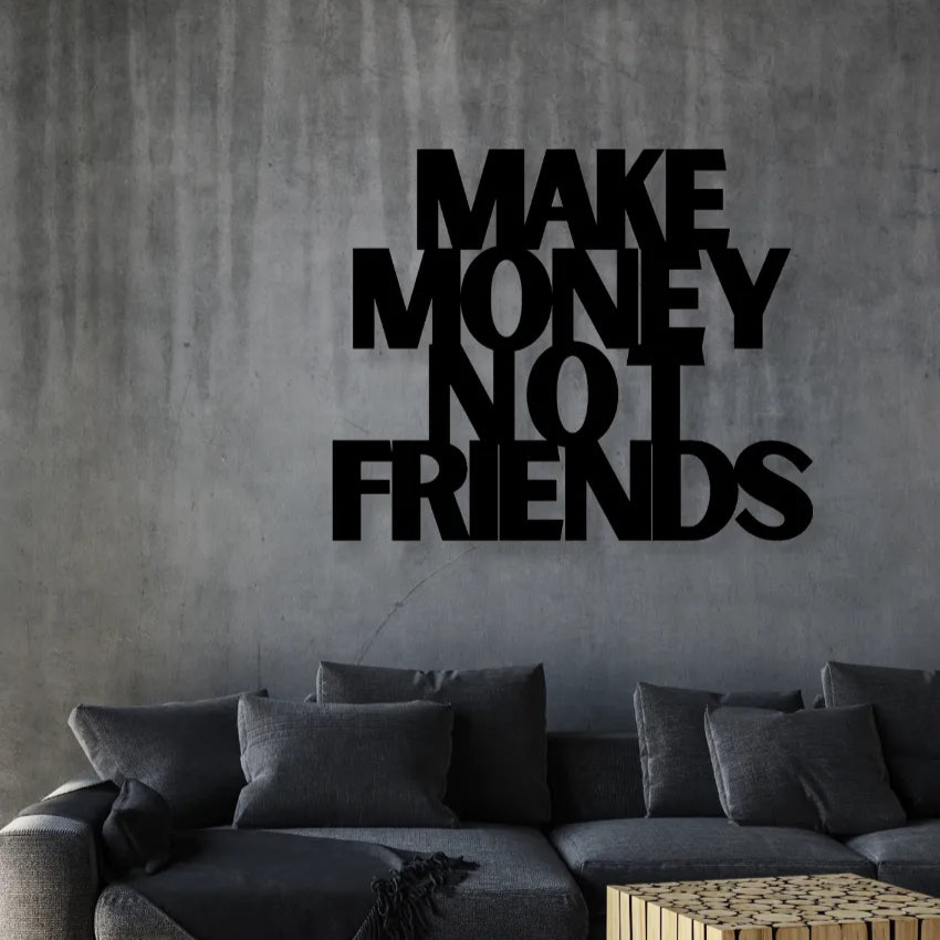 Make Money Not FriendsIron Wall Hanging Décor