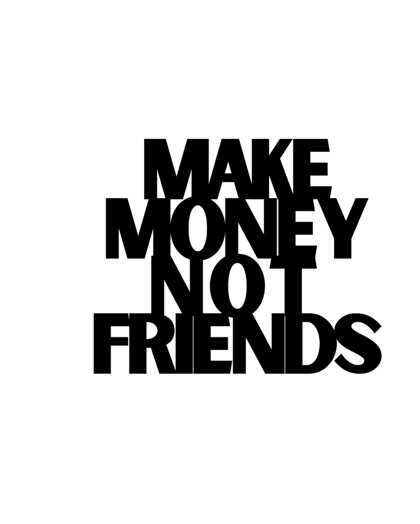 Make Money Not FriendsIron Wall Hanging Décor