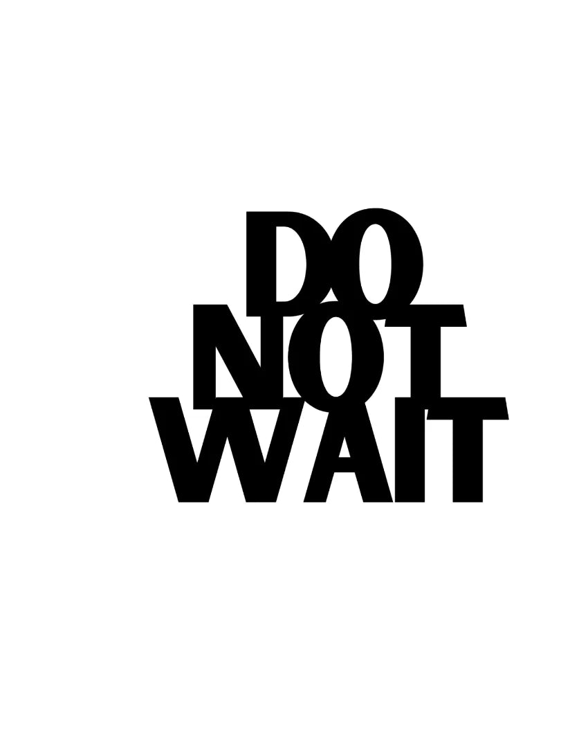 Do Not WaitIron Wall Hanging Décor