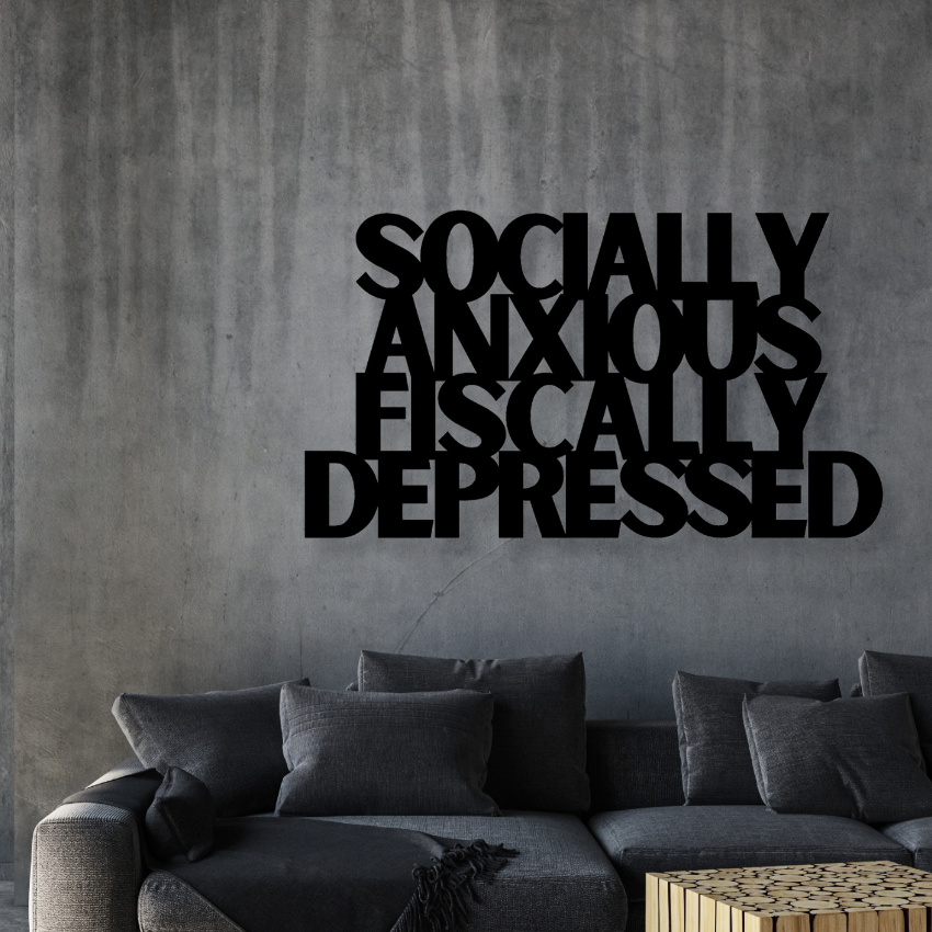 Socially Anxious Fiscally DepressedIron Wall Hanging Décor