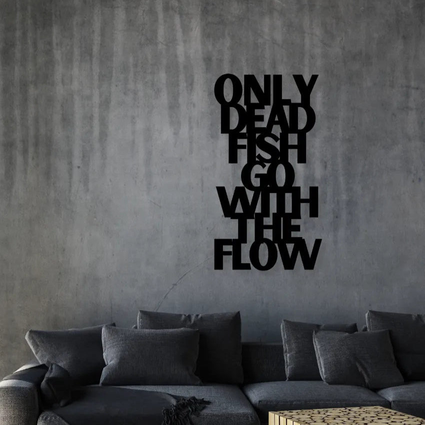 Only Dead Fish Go With The FlowIron Wall Hanging Décor