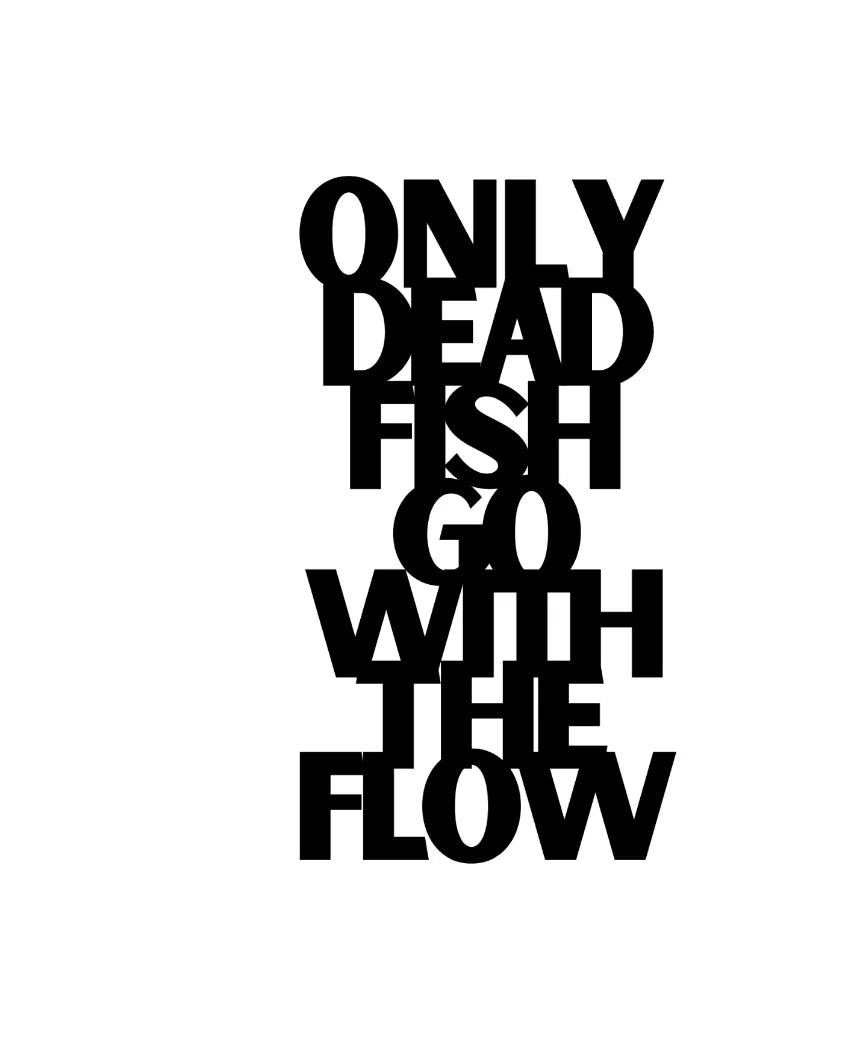 Only Dead Fish Go With The FlowIron Wall Hanging Décor