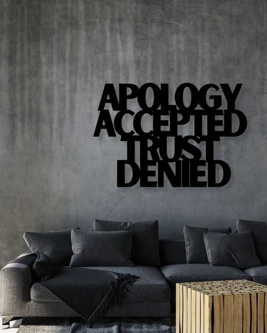 Apology Accepted Trust DeniedIron Wall Hanging Décor