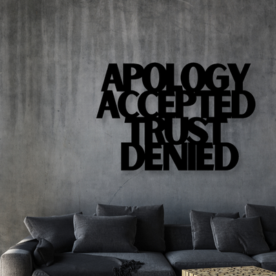 Apology Accepted Trust DeniedIron Wall Hanging Décor