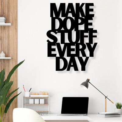 Make Dope Stuff Every DayIron Wall Hanging Décor