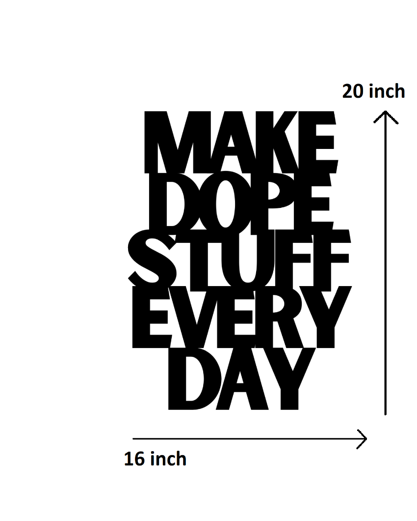 Make Dope Stuff Every DayIron Wall Hanging Décor