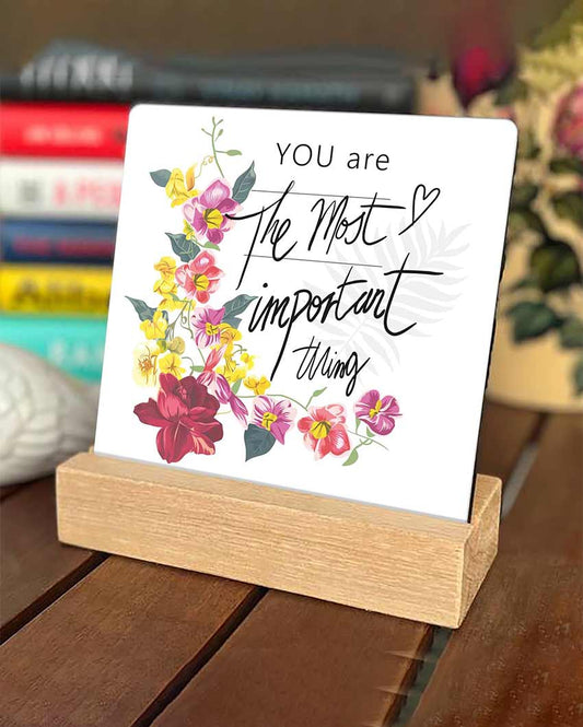 The Most Important Thing Wooden Table Decor Valentine Day Gift